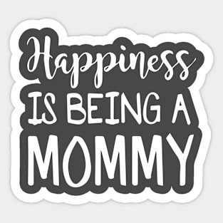 Happiness Is Being a MOMMY Sticker